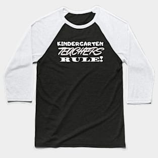 Kindergarten Teachers Rule! Baseball T-Shirt